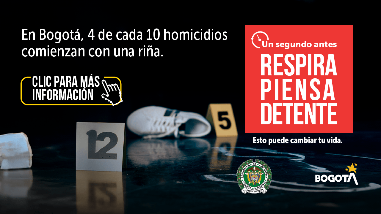 Banner de la campaña 'Un segundo antes: Respira, piensa, detente' que alerta sobre que 4 de cada 10 homicidios en Bogotá comienzan con una riña. Incluye elementos de escena forense y llamado a clic para más información