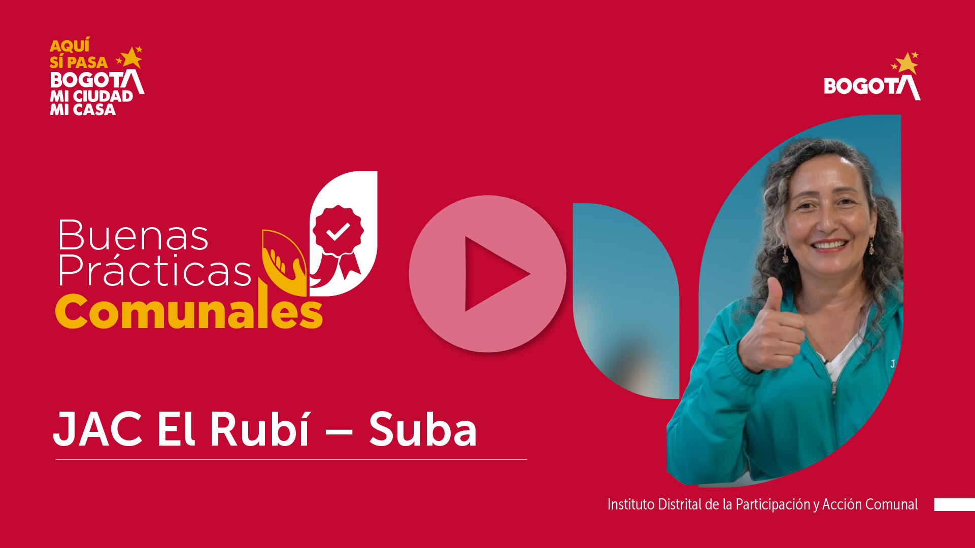 Portada de video institucional sobre buenas prácticas comunales del IDPAC. Aparece una mujer adulta sonriendo y haciendo señal de aprobación con el pulgar, identificada con la JAC El Regalo de la localidad de Bosa. La imagen incluye el texto “Buenas Prácticas Comunales” y los logos oficiales de Bogotá.