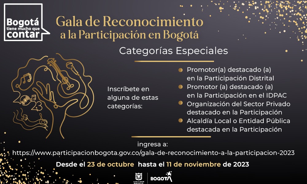 POSTÚLESE A LAS CATEGORÍAS ESPECIALES DE LA GALA DE RECONOCIMIENTO A LA PARTICIPACIÓN EN BOGOTÁ 2023