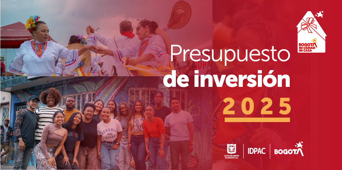 En 2025 el IDPAC tendrá el presupuesto de inversión más alto en los últimos 8 años