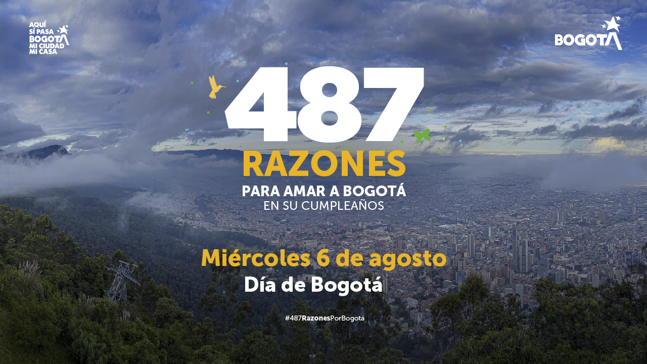 anorámica de Bogotá con el mensaje '487 razones para amar a Bogotá en su cumpleaños. Miércoles 6 de agosto, Día de Bogotá