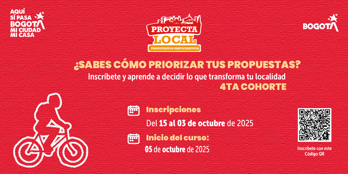 Banner de la cuarta cohorte del curso Proyecta Local: Presupuestos Participativos. Incluye fechas de inscripción del 15 al 30 de septiembre de 2025 e inicio del curso el 5 de octubre. Fondo rojo, ícono de ciclista, código QR y logos de Bogotá y Aquí Sí Pasa.