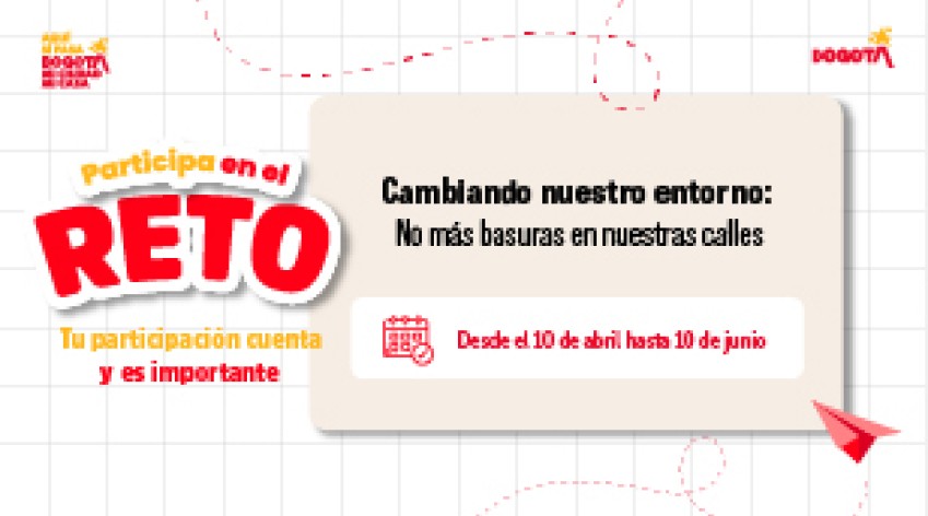 Participa en el reto “Cambiando nuestro entorno” en Bogotá y contribuye a mantener las calles limpias en participación Bogotá.