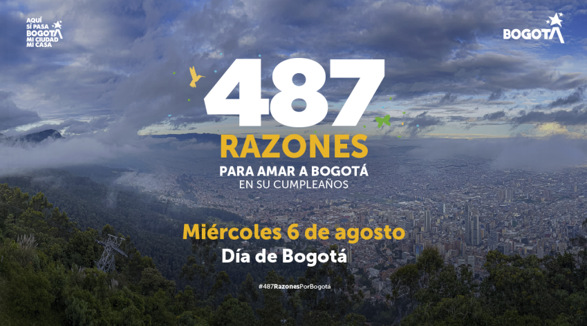 anorámica de Bogotá con el mensaje '487 razones para amar a Bogotá en su cumpleaños. Miércoles 6 de agosto, Día de Bogotá