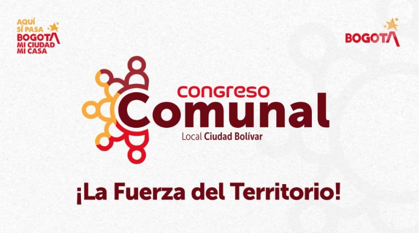 Imagen institucional del Congreso Comunal Local Ciudad Bolívar, con un isotipo de figuras conectadas y el mensaje “¡La Fuerza del Territorio!”, acompañada de la marca Bogotá y el sello Aquí sí pasa Bogotá, mi ciudad, mi casa.